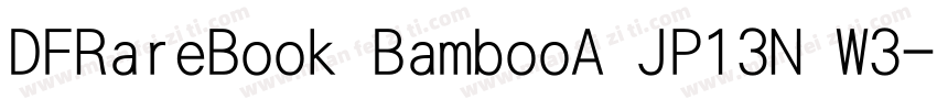 DFRareBook BambooA JP13N W3字体转换